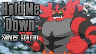 ASH'S INCINEROAR SONG - "Hold Me Down" (Pokémon Anime) | Silver Storm