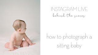 Instagram Live: Behind the Scenes with Sandra Coan: How to photograph a sitting baby