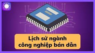 Ngành công nghiệp bán dẫn ra đời như thế nào?