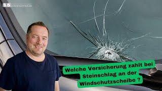 Welche Versicherung zahlt bei Steinschlag an der Windschutzscheibe ?