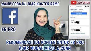 REKOMENDASI IDE KONTEN UNTUK FB PRO AGAR MUDAH VIRAL & CUAN MAKSIMAL | HASILKAN UANG DR FACEBOOK PRO