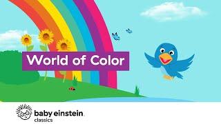 The World is full of Colors | What is your favorite color? | Baby Einstein | Toddlers Learning Show