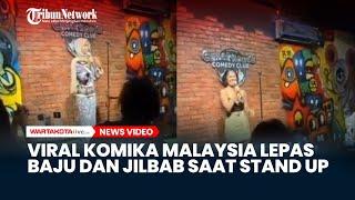 Viral Komika Malaysia Lepas Jilbab dan Buka Baju Saat Stand Up Disebut Hina Agama Islam