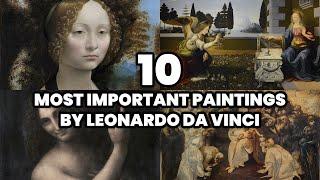 The 10 most IMPORTANT PAINTINGS by LEONARDO DA VINCI (2025)