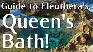 Guide to Queen's Bath, Eleuthera!