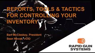 Rapid Gun Systems - Reports Tools & Tactics for Controlling Your Inventory