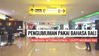 Waw Ada Announcement Pakai Bahasa Bali di Bandara Ngurah Rai, Pengumuman Pakai 3 Bahasa