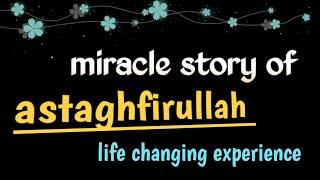 story of reciting astaghfirullah daily 10,000 times | benefits of istighfar