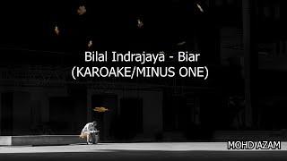 Bilal Indrajaya - Biar ( Karoake/Minus One)