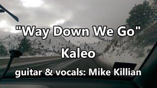 Way Down We Go - Kaleo (Acoustic Guitar Cover)