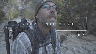 Photographing Zion, Fall 2024: Episode 7