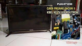 cara pasang gacun 5 kbel ke tv led polytron PLD24T1850