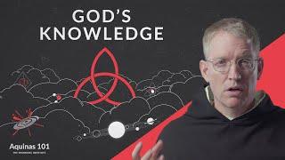God's Knowledge (Aquinas 101)