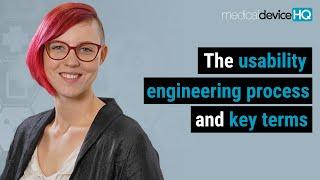 The usability engineering process and key terms