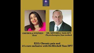 Chronic Pain And It's Cure Exclusive With Dr. Mitchell Yass DPT- guest on Life Well Lived podcast