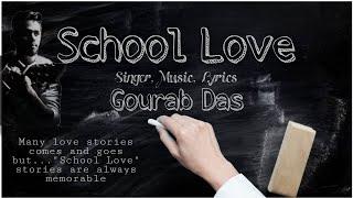 School Love | Lyrical Video | Ft-Gourab Das | New Bengali Hit Song |