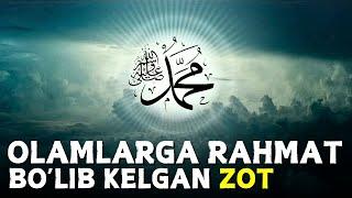 YANGI MA'RUZA - OLAMLARGA RAHMAT BO'LIB KELGAN ZOT HAQIDA