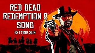 RED DEAD REDEMPTION 2 SONG - Setting Sun by Miracle Of Sound