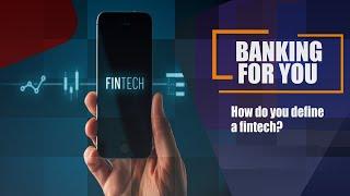 How do you define a fintech?