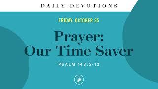 Prayer: Our Time Saver – Daily Devotional