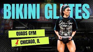 BIKINI GLUTES AT QUADS GYM IN CHICAGO