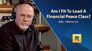 Am I Fit To Lead A Financial Peace Class?