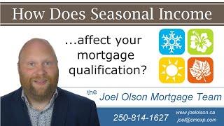 What happens if you have seasonal income? - the Joel Olson Mortgage Team