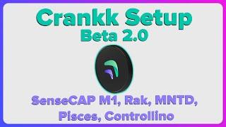 Crankk Setup for SenseCAP M1, Rak, MNTD, Pisces, Controllino | Beta 2.0