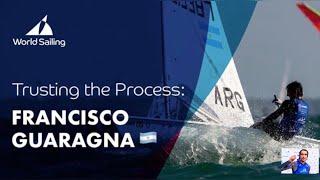 “Trusting the Process: Francisco Guaragna” by World Sailing
