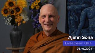 Live from Birken: Dhamma Q&A with Ajahn Sona (05.19.2024)