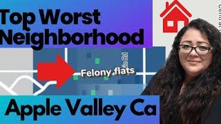 Top Worst Neighborhood in Apple Valley CA| Where is felony flats in Apple Valley CA?