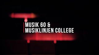 Musik 60 & Musiklinjen College