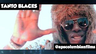 Tanto Blacks | Lifestyle Remix | Music Video (c) 2015 | APS Columbian Films