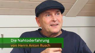 The Near Death Experience of Mr. Anton Rusch