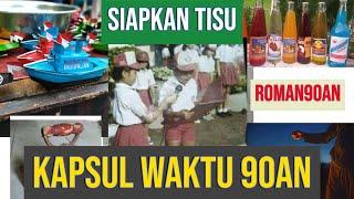 jaman dulu sembilan puluhan dalam kapsul waktu part 1