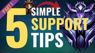 5 SIMPLE TIPS to Climb Ranked Playing SUPPORT (Part 1)