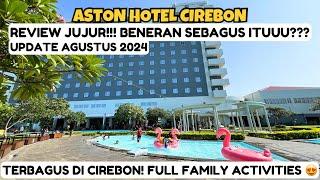 ASTON HOTEL CIREBON | REKOMENDASI HOTEL BAGUS DI CIREBON | ASTON CIREBON HOTEL | HOTEL CIREBON