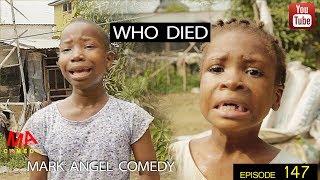 WHO DIED (Mark Angel Comedy) (Episode 147)