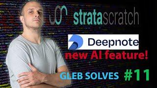 Solving Stratascratch Data Projects with new DeepNote AI feature | Gleb Solves #11