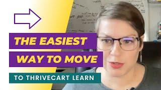 The Easiest Way to Move Your Course to Thrivecart Learn