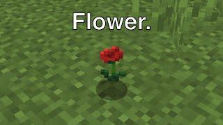 minecraft but i have to get flower...