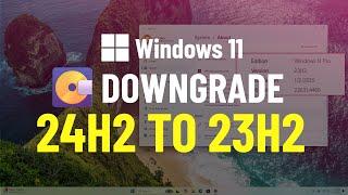  Windows 11 24H2 rollback to version 23H2 in 2025  ENTIRE PROCESS