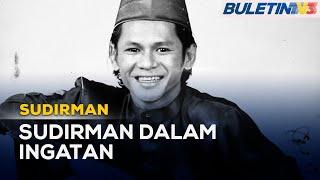 SUDIRMAN DALAM KENANGAN | 30 Tahun Pemergian Penghibur Nombor 1 Asia