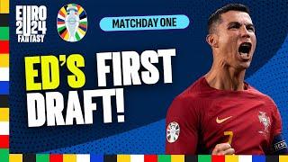 ED'S FIRST DRAFT!  | Kane, Ronaldo AND Mbappe?! | UEFA EURO 2024 Fantasy Tips + Strategy