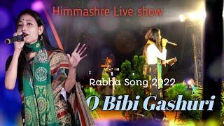 O Bibi Gashuri | Himmashre New Rabha Video song 2022 | Live Show | GLR home studio