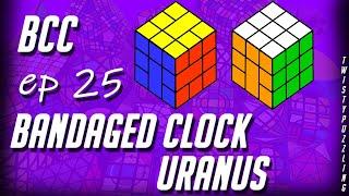 BCC Ep 25 - Bandaged Clock Uranus