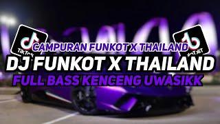 DJ FUNKOT X THAILAND FULL AlBUM BASS KENCENG UWASIKK | DJ FUNKOT VIRAL TERBARU 2024