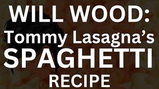 WILL WOOD: Tommy Lasagna’s SPAGHETTI RECIPE (From ‘Revelator’ ch. IIII, ‘Meme’)