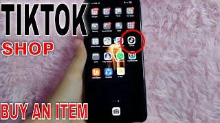  How To Buy An Item In TikTok Shop 