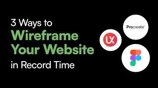 3 Ways to Wireframe Your Website in Record Time